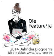 Featurette - das Bloggerinnenmagazin