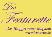 Featurette - das Bloggerinnenmagazin